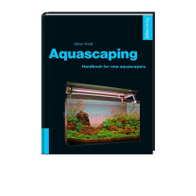 Aquascaping - Handbook for new aquascapers by Oliver Knott